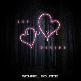 MICHAEL BOUNCE - LET LOVE DECIDE